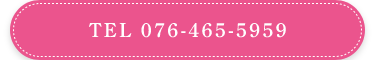 本店　TEL：076-465-5959